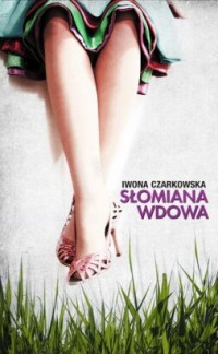 Iwona Czarkowska — Słomiana wdowa 01