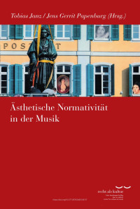 Tobias Janz / Jens Gerrit Papenburg (Hrsg.) — Ästhetische Normativität in der Musik