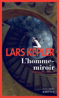 Lars Kepler — L'homme-miroir