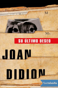 Joan Didion — Su último deseo