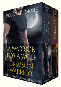 Susanna Shore  — Two-Natured London Bundle 3: A Warrior for a Wolf / Crimson Warrior