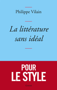 Vilain Philippe — La littérature sans idéal