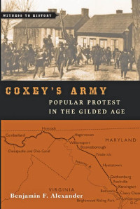 Benjamin F. Alexander — Coxey's Army: Popular Protest in the Gilded Age