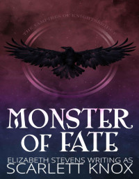 Scarlett Knox & Elizabeth Stevens — Monster of Fate (Vampires of Knightsbridge Book 1)