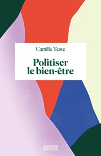 Camille Teste — Politiser le bien-être