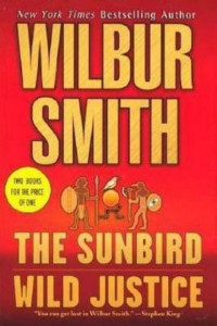 Wilbur Smith — Sunbird and Wild Justice