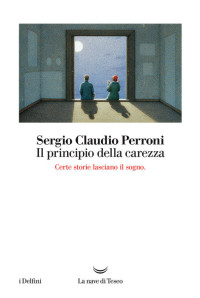 Sergio Claudio Perroni — Il principio della carezza