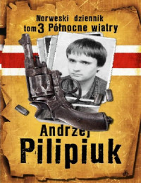 Pilipiuk Andrzej — Norweski dziennik 03 Polnocne wiatry