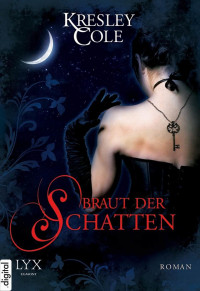 Cole, Kresley — [Immortals after Dark 12.50] • Braut der Schatten