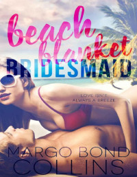Bond Collins, Margo — Beach Blanket Bridesmaid (Necessity, Texas)