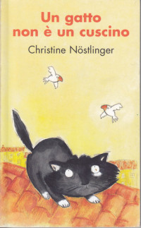 Christine Nostlinger [Nostlinger, Christine] — Un gatto non è un cuscino