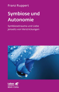 Ruppert, Franz — Symbiose und Autonomie