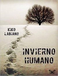 Kiko Labiano — INVIERNO HUMANO