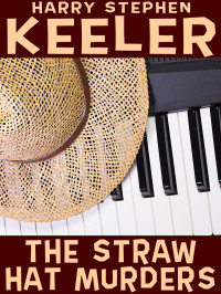 Harry Stephen Keeler — The Straw Hat Murders