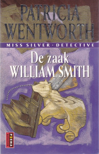 Wentworth, Patricia — Miss Silver 13 - De zaak William Smith