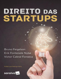Victor Cabral Fonseca & Erik Fontelene Nybo & Bruno Feigelson — Direito das Startups