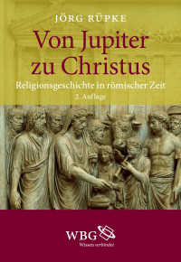 Rüpke, Jörg — Von Jupiter zu Christus