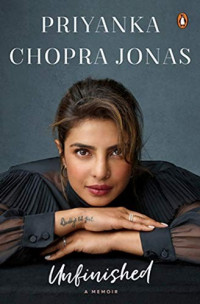 Priyanka Chopra Jonas — Unfinished: A Memoir