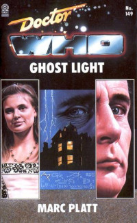 Marc Platt — Doctor Who - Target Novelisations - 149 - Ghost Light