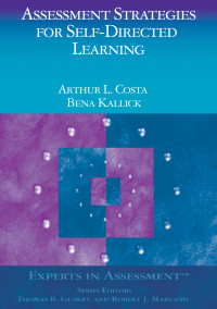 Costa, Arthur L.;Kallick, Bena; & Bena Kallick — Assessment Strategies for Self-Directed Learning