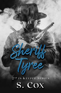 S. Cox — Sheriff Tyree (Keeper Series Book 2)
