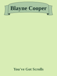 Blayne Cooper — You've Got Scrolls