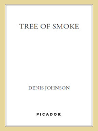 Denis Johnson — Tree of Smoke