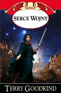 Terry Goodkind — 15. Serce Wojny