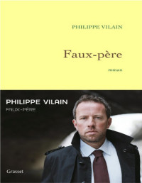 Philippe Vilain [Vilain, Philippe] — Faux-père