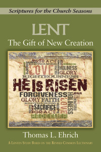 Ehrich, Thomas L.; — The Gift of New Creation [Large Print]: Scriptures for the Church Seasons