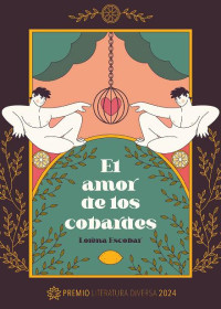 Lorena Escobar — El amor de los cobardes