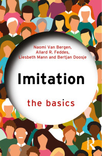 Naomi van Bergen, Allard R. Feddes, Liesbeth Mann & Bertjan Doosje — Imitation; The Basics