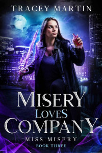 Tracey Martin — Misery Loves Company (Miss Misery Book 3)