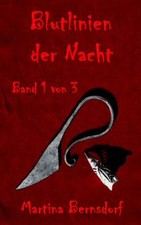 Bernsdorf, Martina — [Blutlinien der Nacht 01] • Band 1 von 3