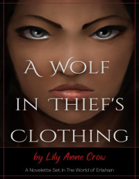 Lily Anne Crow — A Wolf in Thief’s Clothing: A Novelette Set in the World of Erlahain