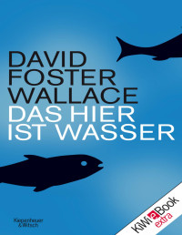 Foster Wallace, David — Das hier ist Wasser