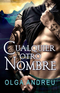 OLGA ANDREU — CUALQUIER OTRO NOMBRE (Spanish Edition)
