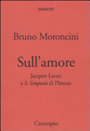 Bruno Moroncini — Sull'amore. Jacques Lacan e il Simposio di Platone