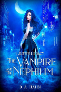 D. A. Hahn — The Vampire and the Nephilim