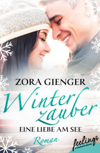 Gienger, Zora — Winterzauber - Eine Liebe am See