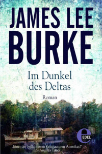 Burke, James Lee — Detective Dave Robicheaux 07 - Im Dunkel des Deltas