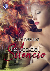 Kelly Dreams [Dreams, Kelly] — La voz del silencio