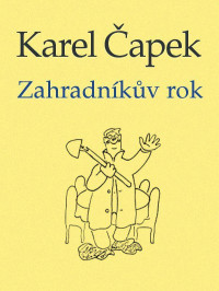 Karel Čapek — Zahradníkův rok