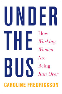 Caroline Fredrickson — Under the Bus