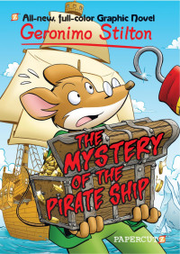 Geronimo Stilton — Geronimo Stilton The Mystery of the Pirate Ship - Graphic Novel