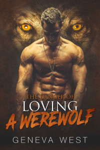 Geneva West — The Danger of Loving a Werewolf