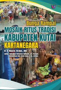 Indrawan Dwisetya Suhendi, S.S., M.Hum. & Muhammad Alim Akbar Nasir, S.Pd., M.Hum. (editor) — Mosaik Ritus Tradisi Kabupaten Kutai Kartanegara: Bunga Rampai