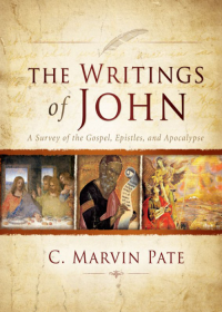 C. Marvin Pate; — The Writings of John