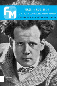 Naum Kleiman (Editor) & Antonio Somaini (Editor) — Sergei M. Eisenstein