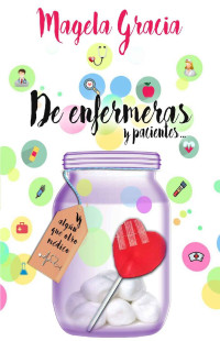 Magela Gracia — De Enfermeras Y Pacientes